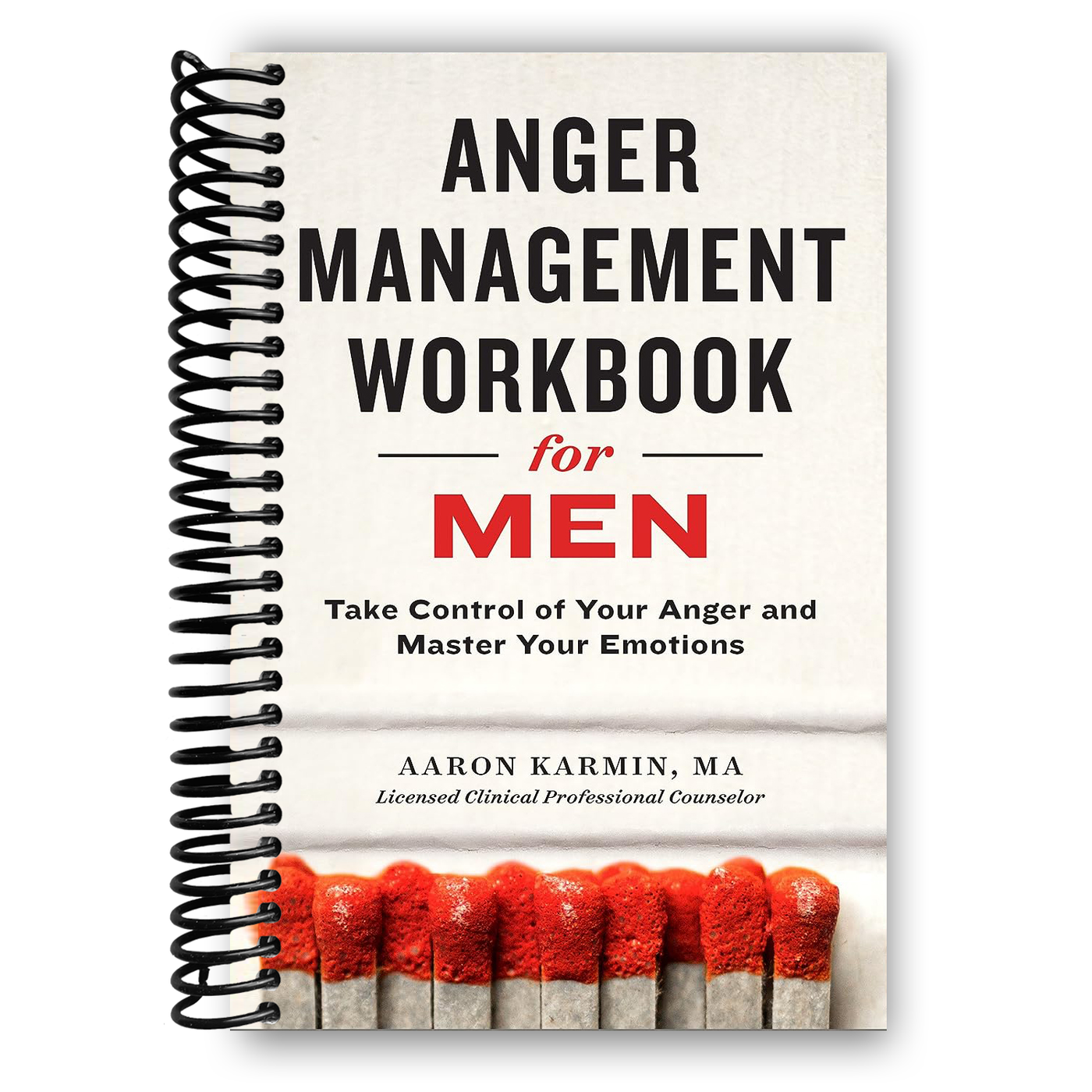 Anger Management Workbook for Men: Take Control of Your Anger and Master Your Emotions (Spiral Bound)