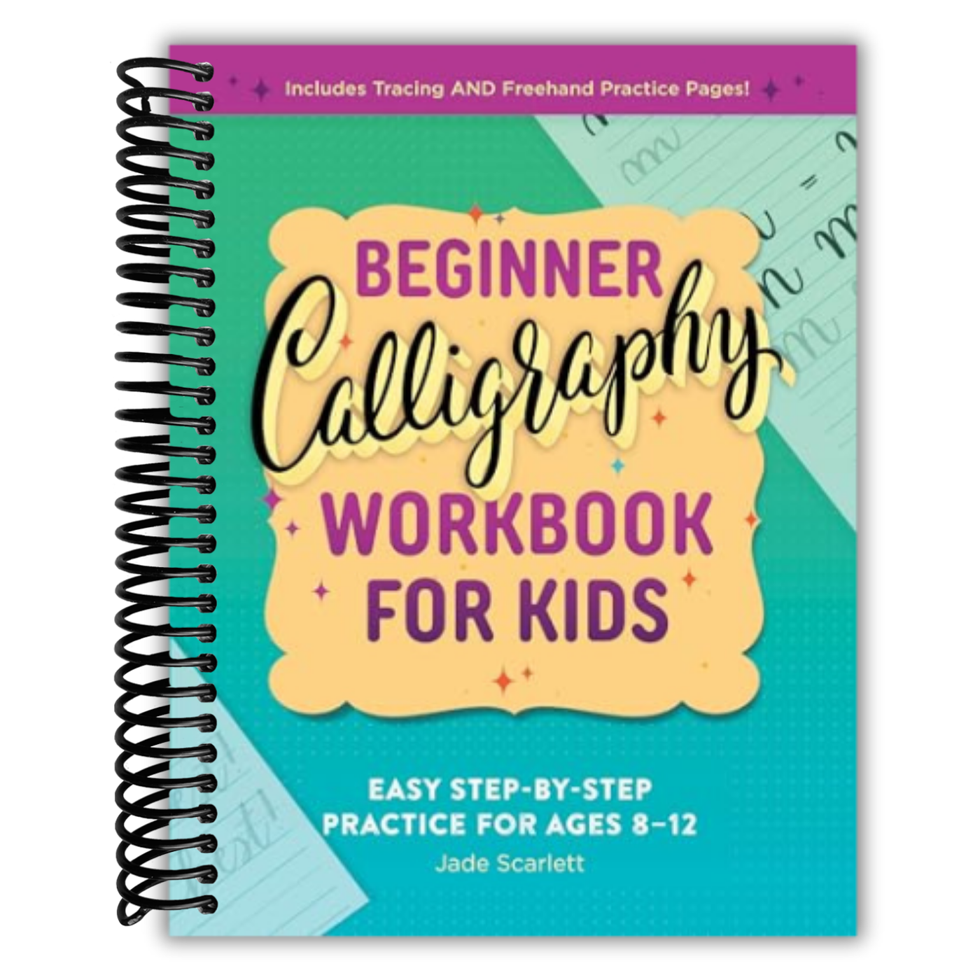 Beginner Calligraphy Workbook for Kids: Easy, Step-by-Step Practice for Ages 8-12