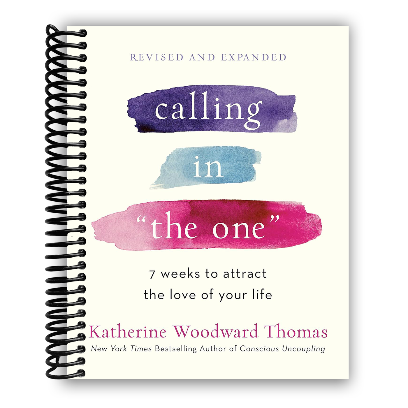 Calling in "The One" Revised and Expanded: 7 Weeks to Attract the Love of Your Life (Spiral Bound)