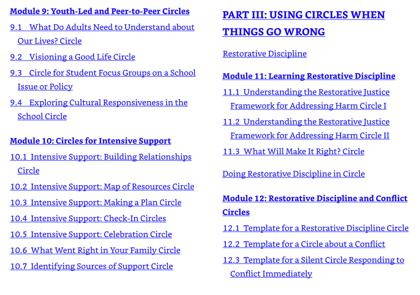Table of Contents (Youth Led and Peer to Peer Circles, Circles for Intensive Support, Using Circles When Things Go Wrong, and Restorative Discipline and Conflict Circles)