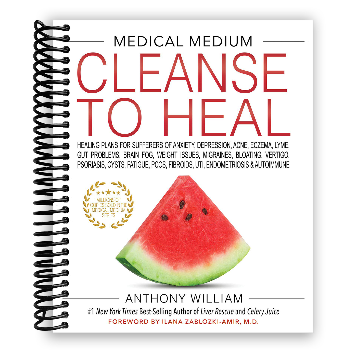 Medical Medium Cleanse to Heal: Healing Plans for Sufferers of Anxiety, Depression, Acne, Eczema, Lyme, Gut Problems...(Spiral Bound)