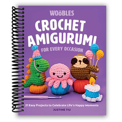 Crochet Amigurumi for Every Occasion: 21 Easy Projects to Celebrate Life's Happy Moments (Spiral Bound)