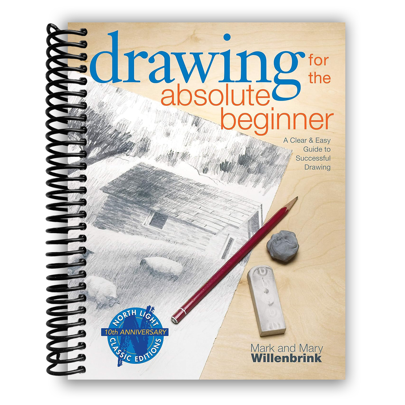 Drawing for the Absolute Beginner: A Clear & Easy Guide to Successful Drawing (Art for the Absolute Beginner) - (Spiral bound)