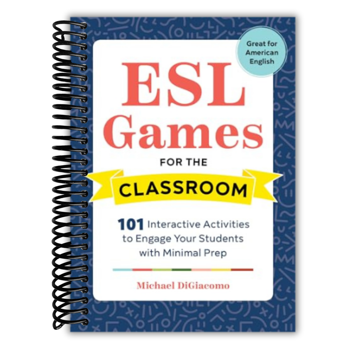 ESL Games for the Classroom: 101 Interactive Activities to Engage Your ...