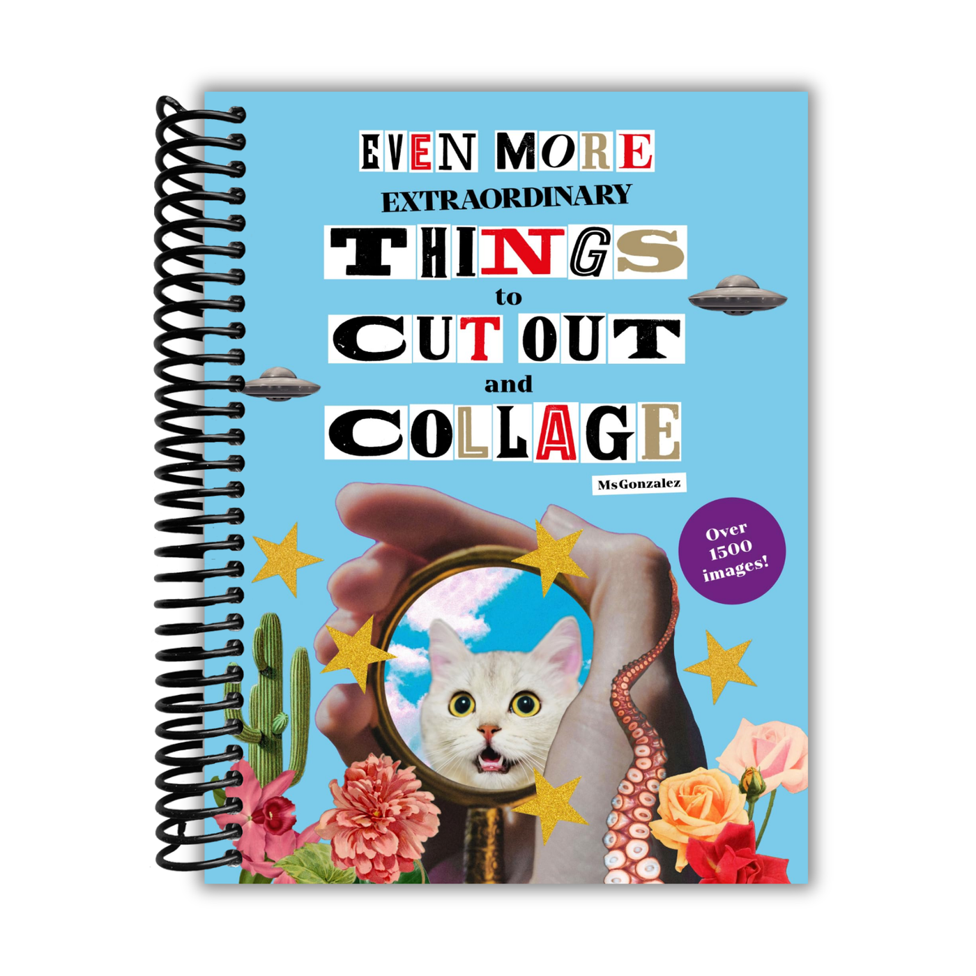 Even More Extraordinary Things to Cut Out and Collage