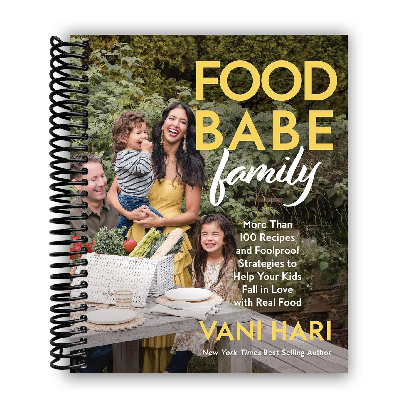 Food Babe Family: More Than 100 Recipes and Foolproof Strategies to Help Your Kids Fall in Love with Real Food (Spiral Bound)