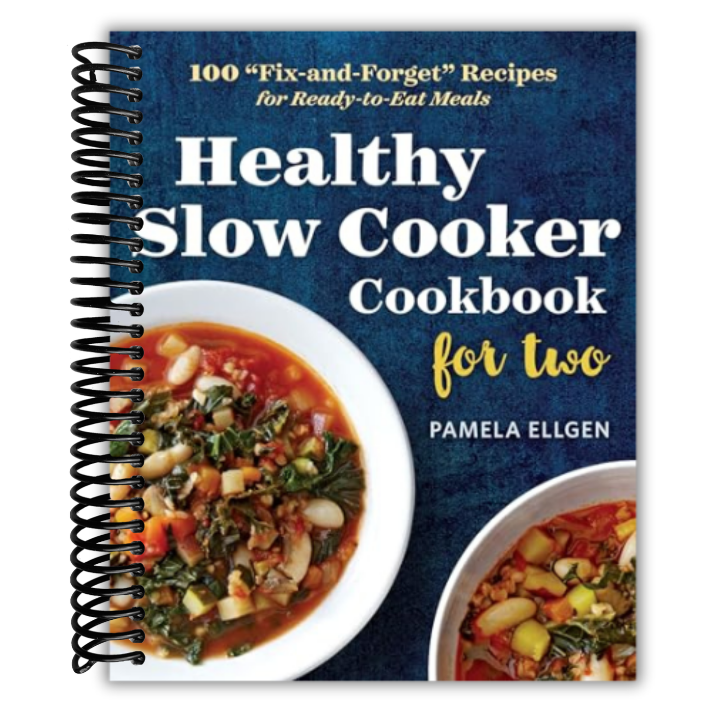 Healthy Slow Cooker Cookbook for Two: 100 "Fix-and-Forget" Recipes for Ready-to-Eat Meals