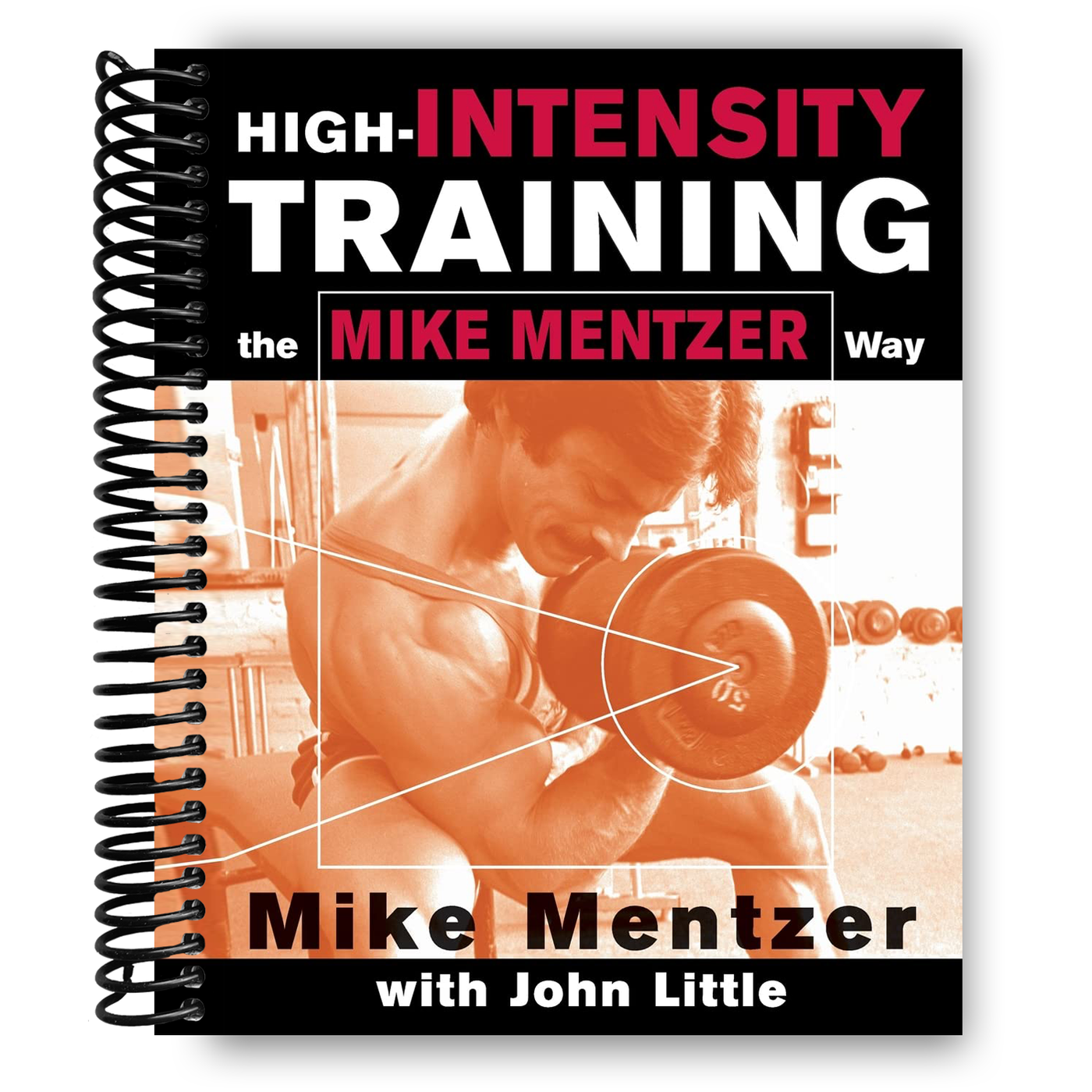 High-Intensity Training the Mike Mentzer Way (Spiral Bound)