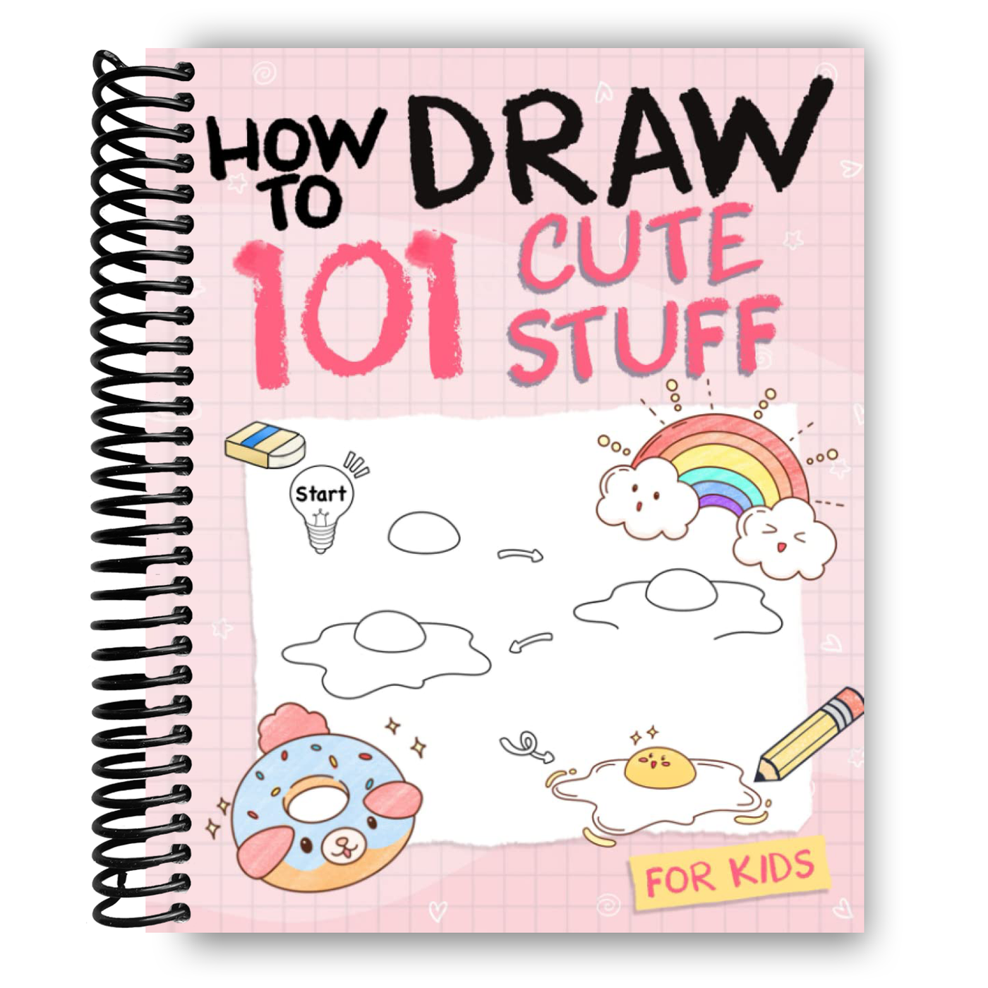 How To Draw 101 Cute Stuff For Kids: Simple and Easy Step-by-Step Guide Book to Draw Everything like Animals, Gift, Avocado and more with Cute Style (Spiral Bound)