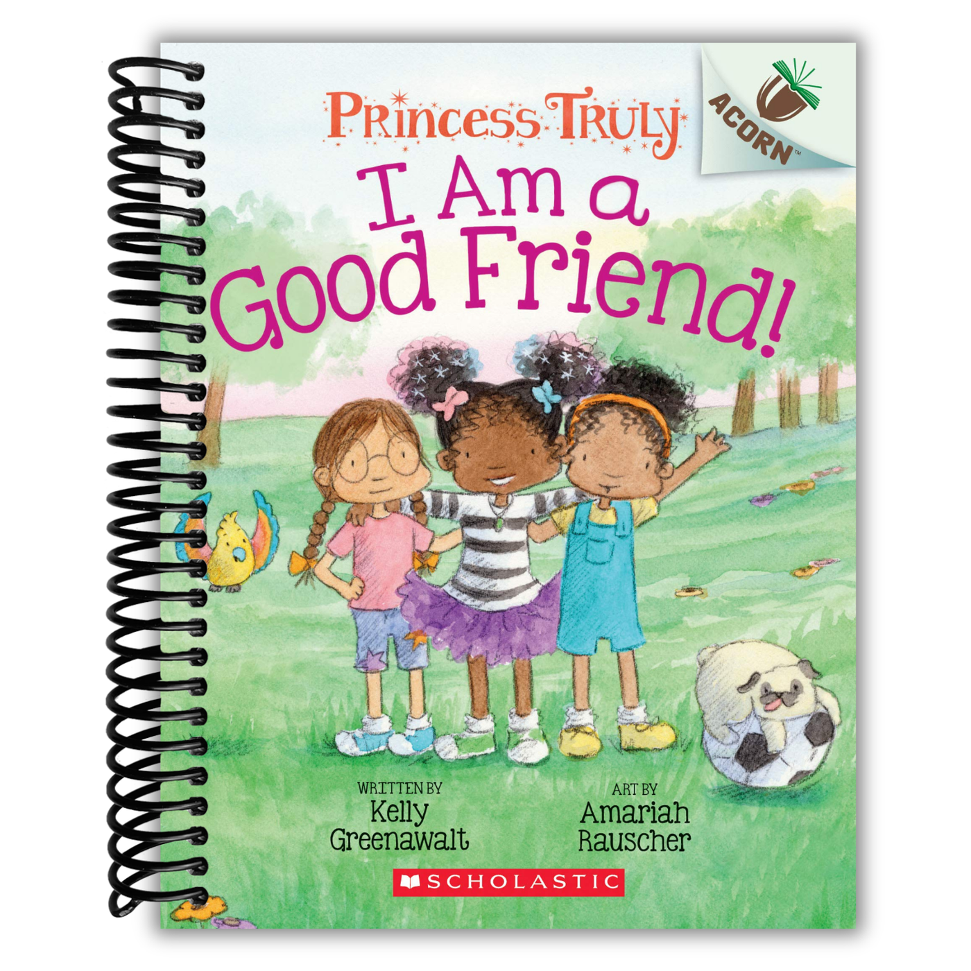I Am a Good Friend!: An Acorn Book (Princess Truly #4) (4)