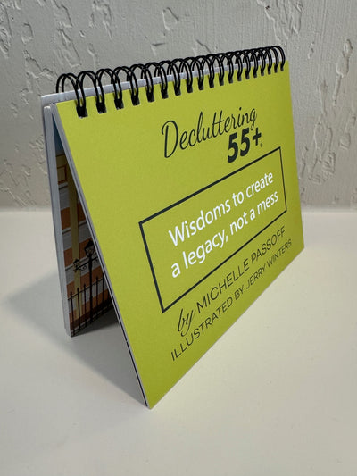 Decluttering 55+ - Wisdoms to create a legacy, not a mess (Spiral Bound)