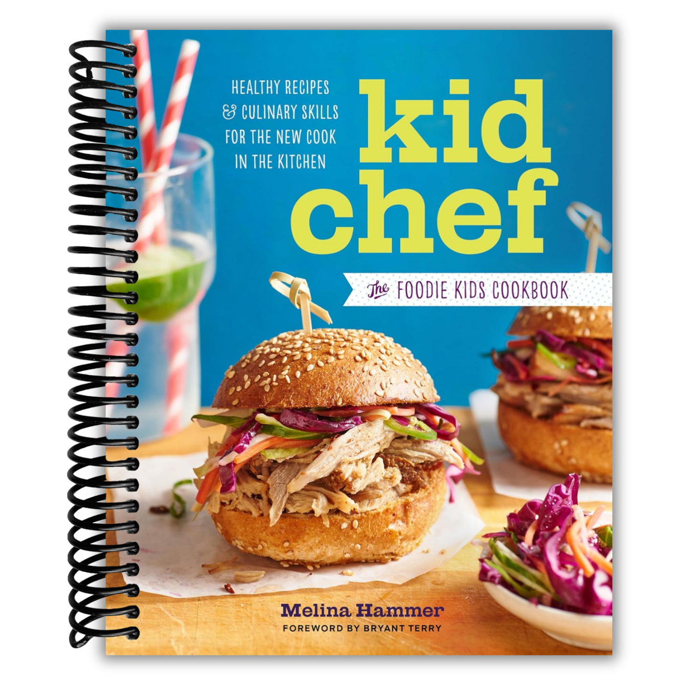 Kid Chef: The Foodie Kids Cookbook: Healthy Recipes and Culinary Skills for the New Cook in the Kitchen