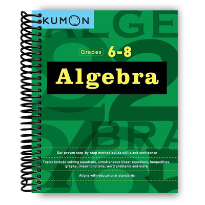 Front cover of Kumon Algebra-Grades 6-8 Workbook