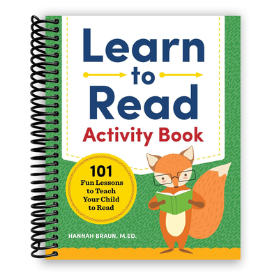 Learn to Read Activity Book: 101 Fun Lessons to Teach Your Child to Read (Spiral Bound)