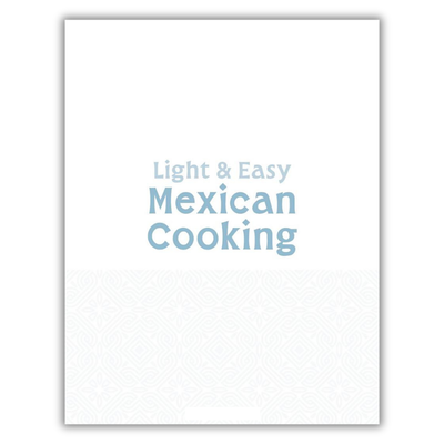 title page of Light & Easy Mexican Cooking: Track Your Macros and Lose Weight the Simple Way with 60+ Delicious, Low-Calorie Meals (Spiral Bound)