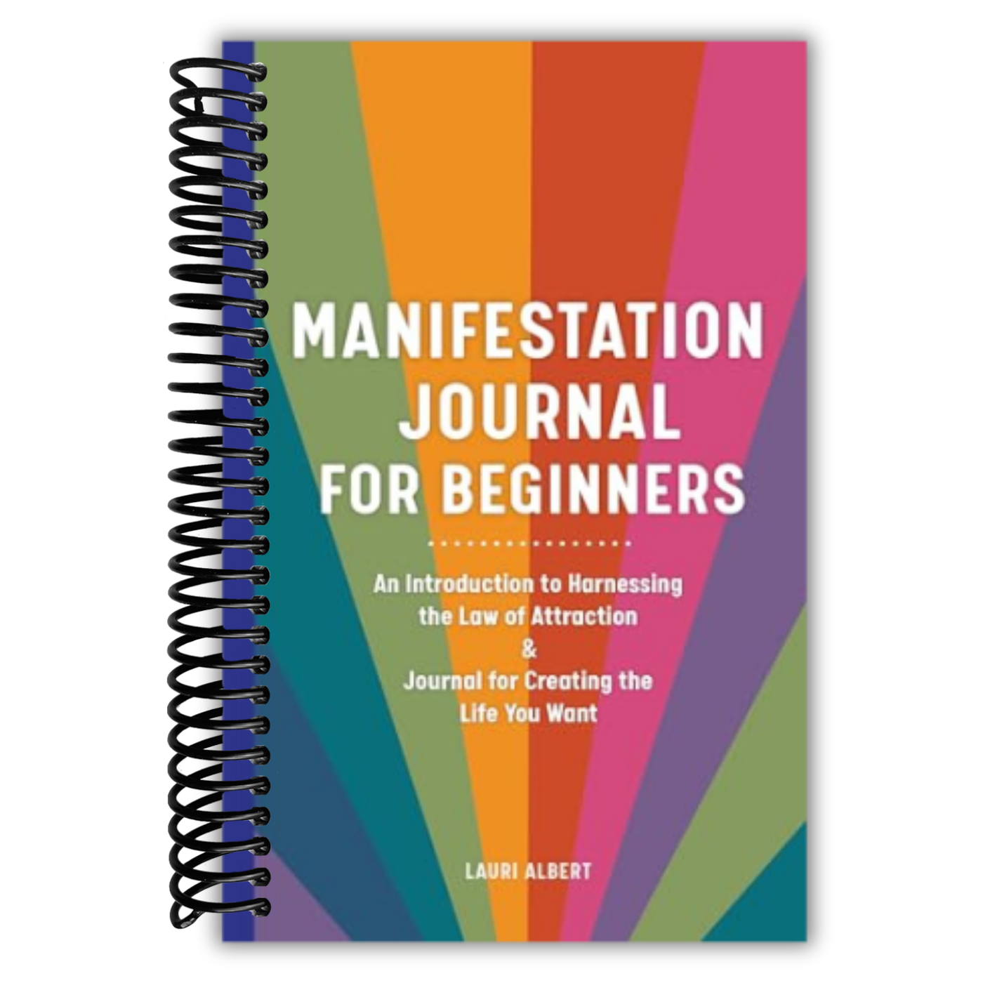 Manifestation Journal for Beginners: An Introduction to Harnessing the Law of Attraction & Journal for Creating the Life You Want