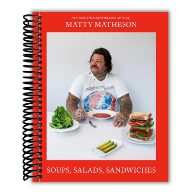 Front cover of Matty Matheson: Soups, Salads, Sandwiches