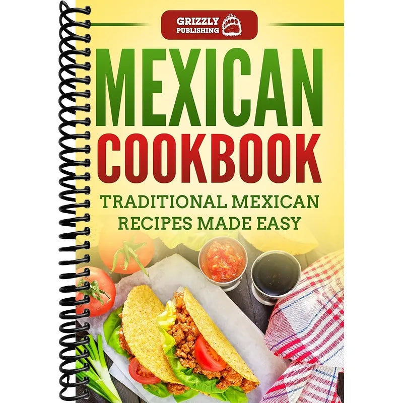 Mexican Cookbook: Traditional Mexican Recipes Made Easy