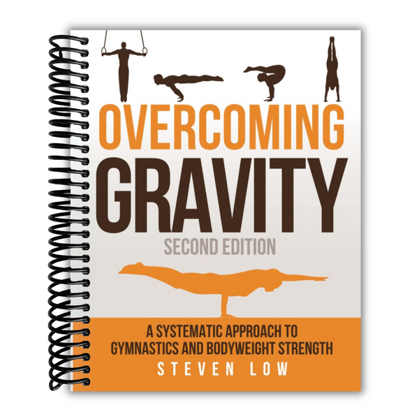 Overcoming Gravity: A Systematic Approach to Gymnastics and