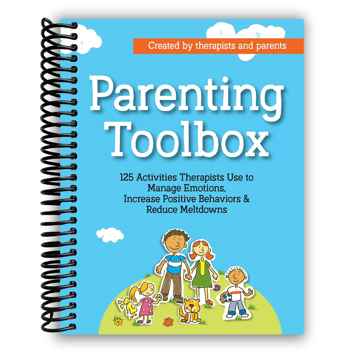 Parenting Toolbox: 125 Activities Therapists Use to Reduce Meltdowns, Increase Positive Behaviors & Manage Emotions(Spiral Bound)