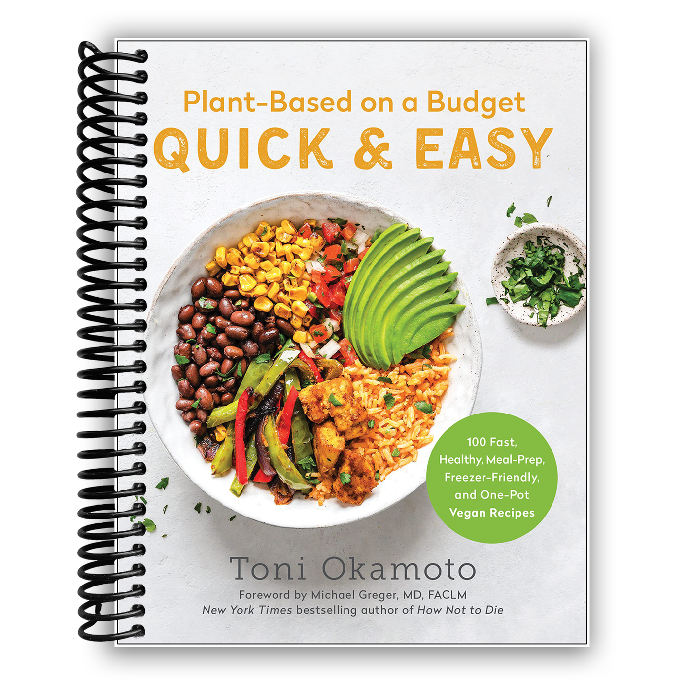 Plant-Based on a Budget Quick & Easy: 100 Fast, Healthy, Meal-Prep, Freezer-Friendly, and One-Pot Vegan Recipes (Spiral Bound)