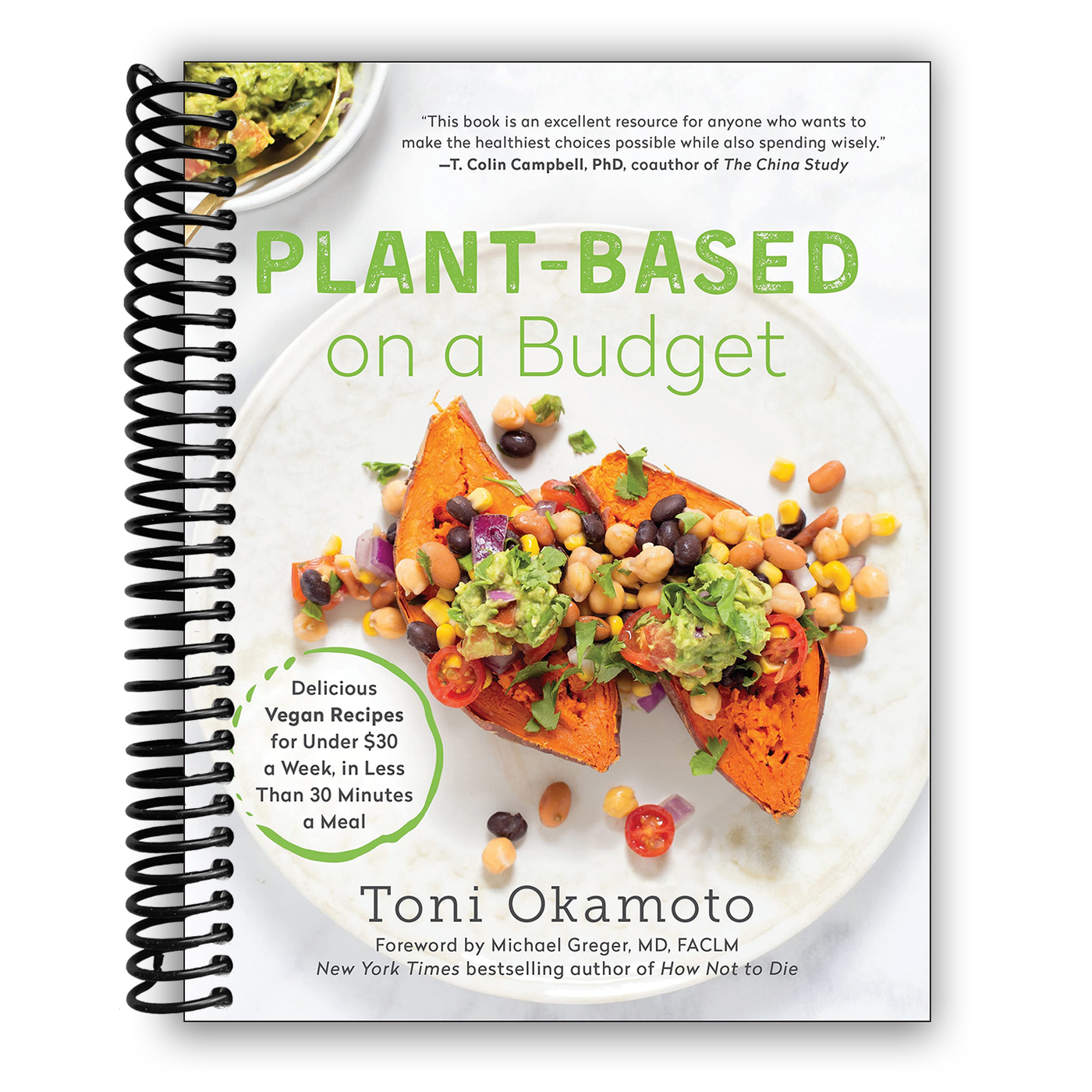Plant-Based on a Budget: Delicious Vegan Recipes for Under $30 a Week, in Less Than 30 Minutes a Meal (Spiral Bound)