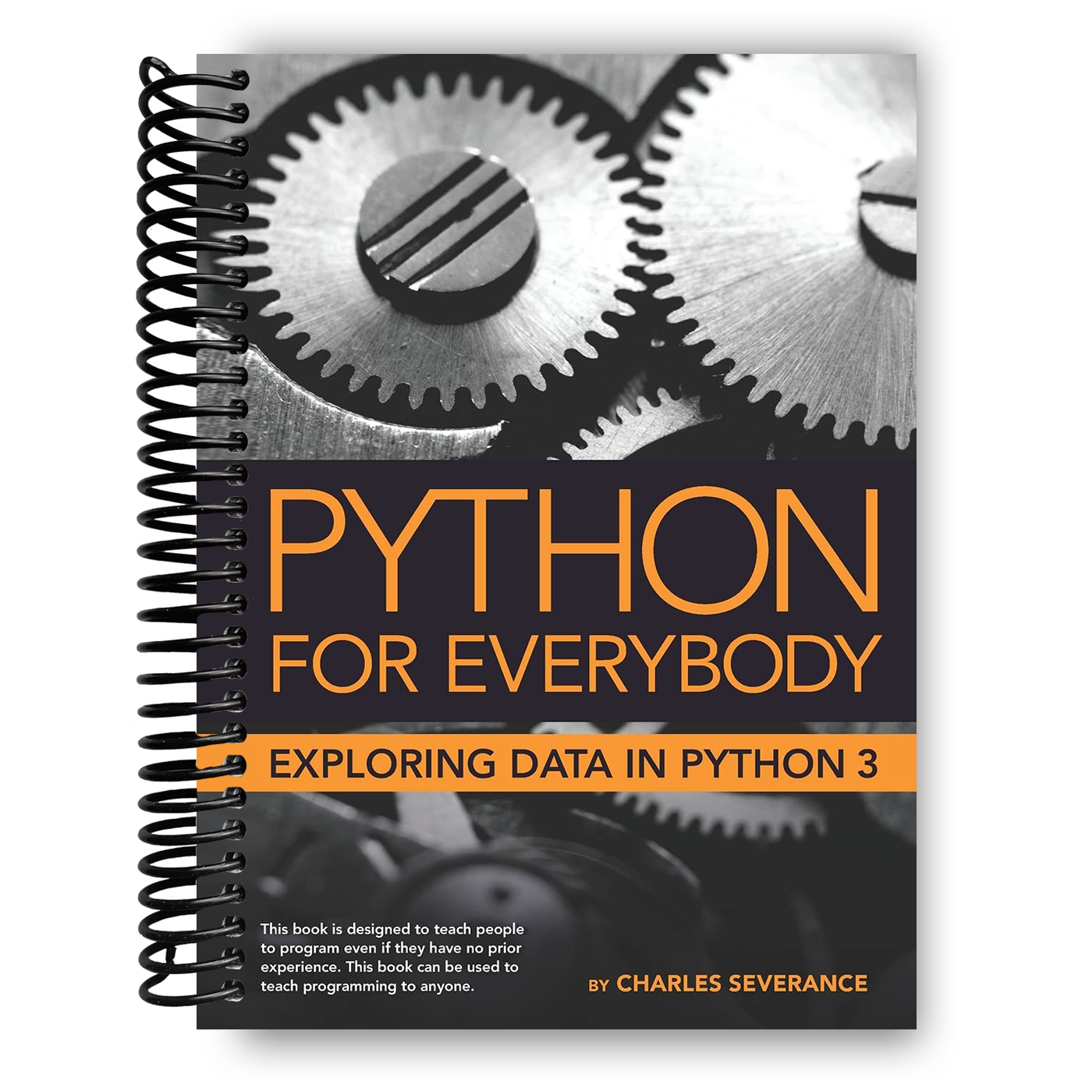 Python for Everybody: Exploring Data in Python 3 (Spiral Bound)