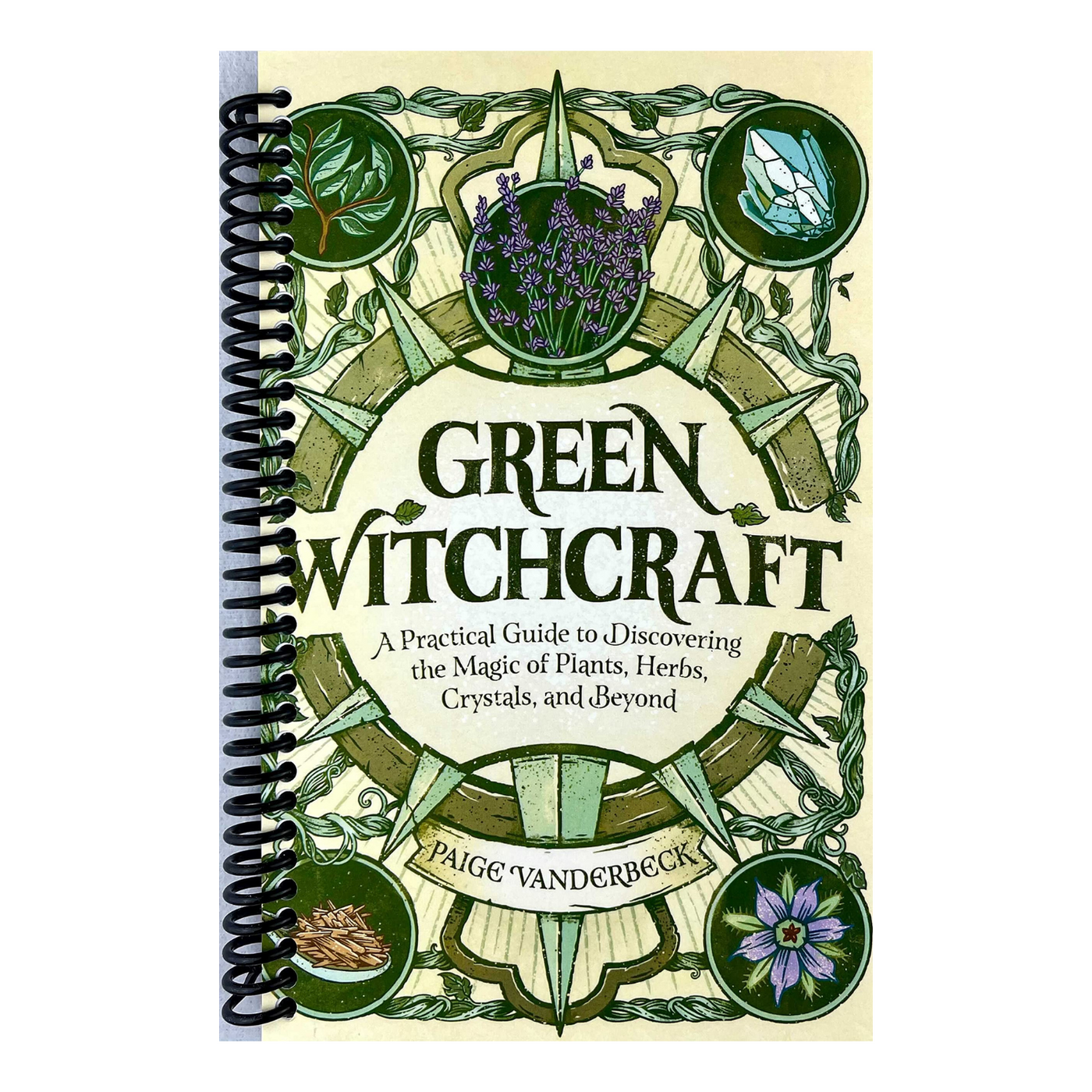 Green Witchcraft: A Practical Guide to Discovering the Magic of Plants, Herbs, Crystals, and Beyond (Practicing Green Witchcraft)