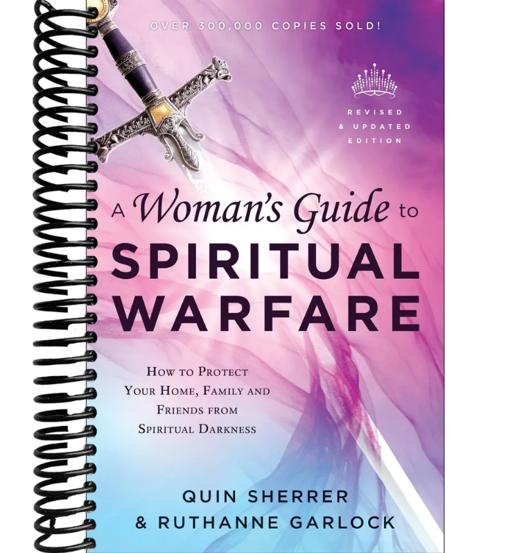 A Woman's Guide to Spiritual Warfare: How to Protect Your Home, Family and Friends from Spiritual Darkness