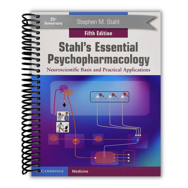 Stahl's Essential Psychopharmacology: Neuroscientific Basis