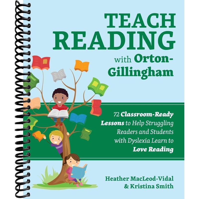 Teach Reading with Orton-Gillingham: 72 Classroom-Ready Lessons to Help Struggling Readers and Students with Dyslexia Learn to Love Reading (Books for Teachers) front cover