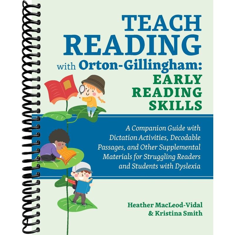 Teach Reading with Orton-Gillingham: Early Reading Skills: A Companion Guide with Dictation Activities, Decodable Passages, and Other Supplemental ... Struggling Readers and Students with Dyslexia front cover