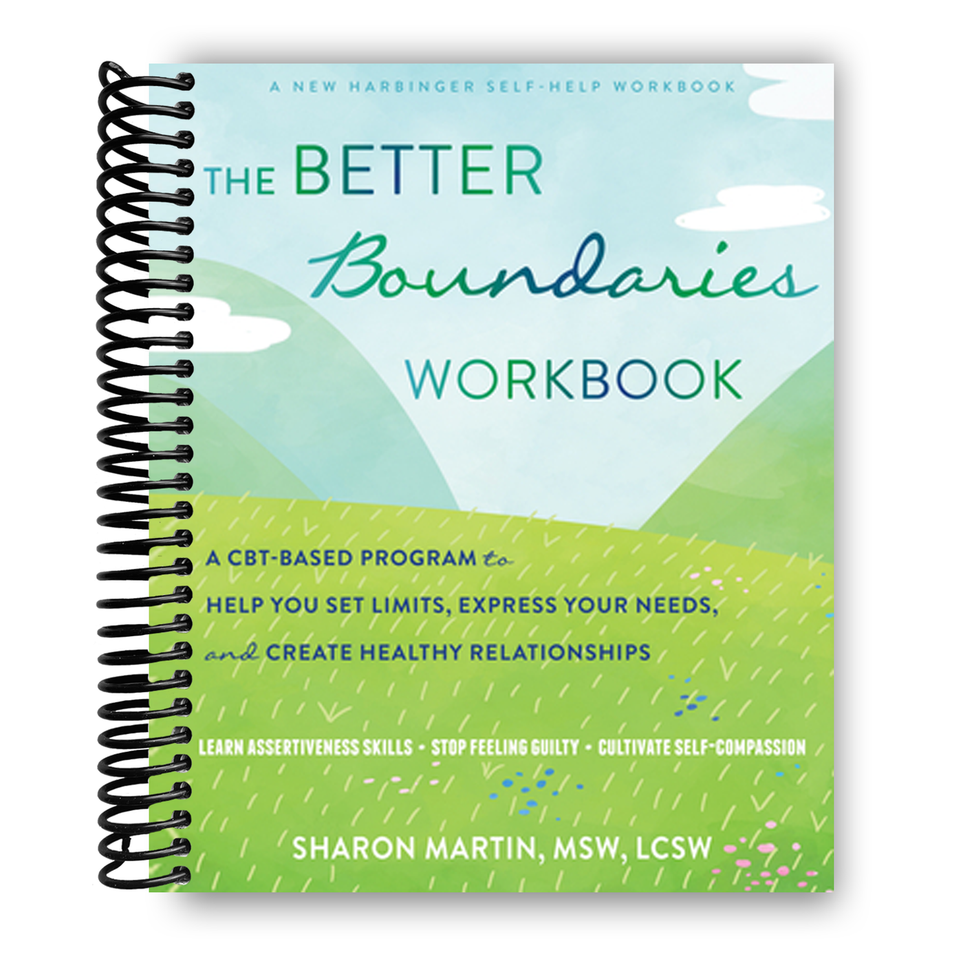 The Better Boundaries Workbook: A CBT-Based Program to Help You Set Limits, Express Your Needs, and Create Healthy Relationships(Spiral Bound)