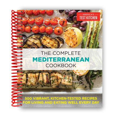 The Complete Mediterranean Cookbook: 500 Vibrant, Kitchen-Tested Recipes for Living and Eating Well Every Day (Spiral Bound)