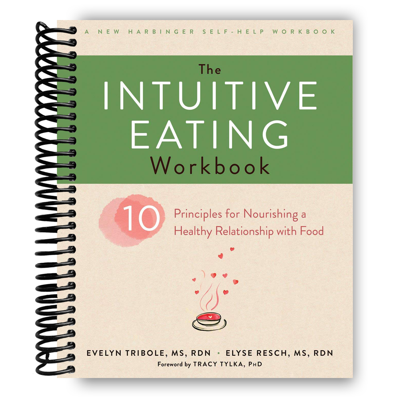 The Intuitive Eating Workbook:Ten Principles for Nourishing a Healthy Relationship with Food (Spiral Bound)