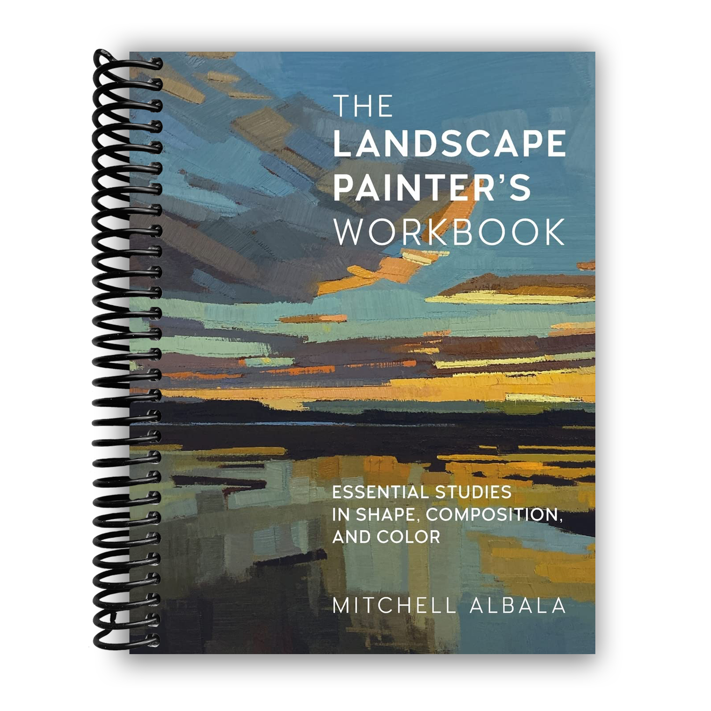 The Landscape Painter's Workbook: Essential Studies in Shape, Composition, and Color (Volume 6) (Spiral Bound)