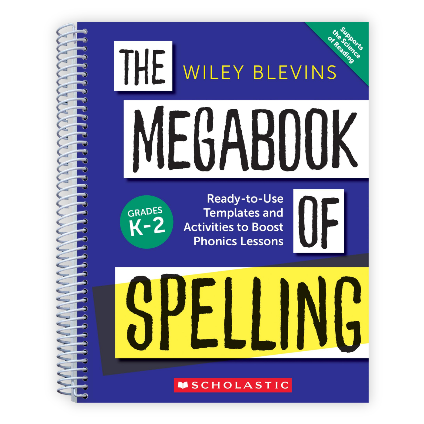 The Megabook of Spelling: Grades K–2: Ready-to-Use Templates and Activities to Boost Phonics Lessons