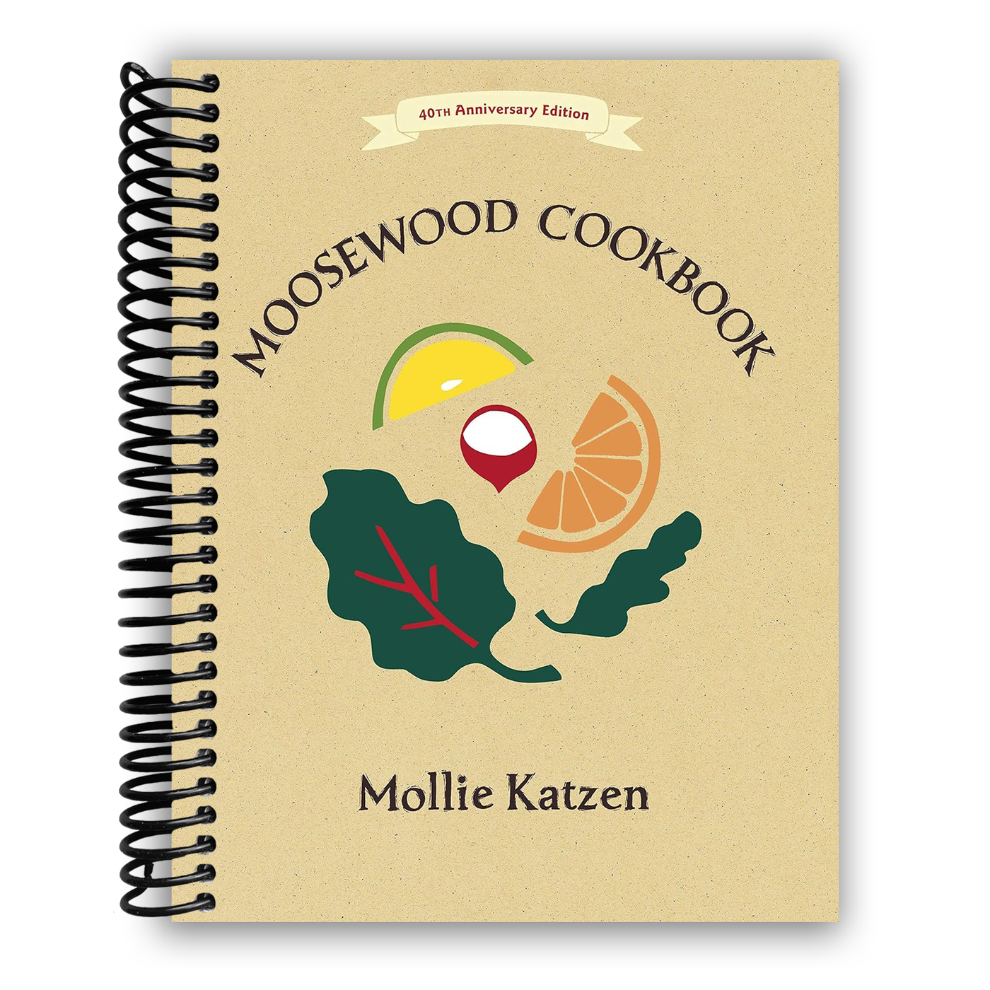 The Moosewood Cookbook: 40th Anniversary Edition (Spiral Bound)