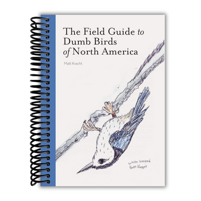 front cover of The Field Guide to Dumb Birds of North America