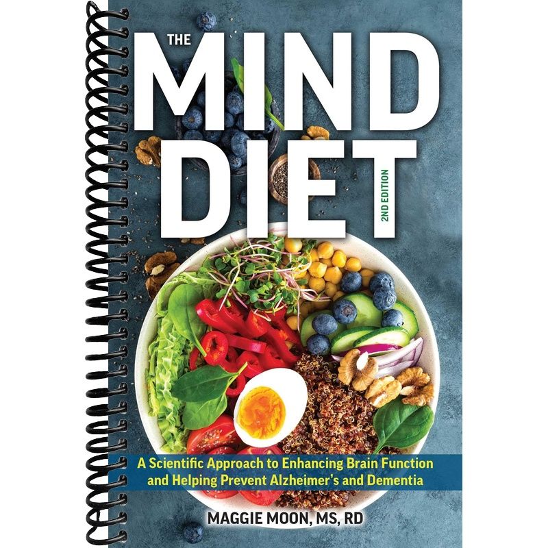 The MIND Diet: 2nd Edition: A Scientific Approach to Enhancing Brain Function and Helping Prevent Alzheimer's and Dementia, Fully Updated with New ... Tips and Tools Based on the Latest Research front cover