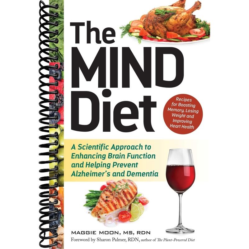 The MIND Diet: A Scientific Approach to Enhancing Brain Function and Helping Prevent Alzheimer's and Dementia (MIND Diet Books) front cover