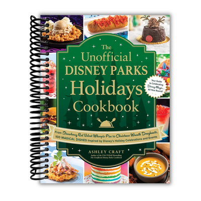 Front cover of The Unofficial Disney Parks Holidays Cookbook