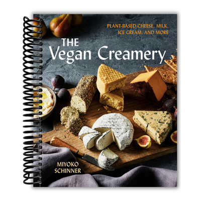 The Vegan Creamery: Plant-Based Cheese, Milk, Ice Cream, and More (A Cookbook) front cover