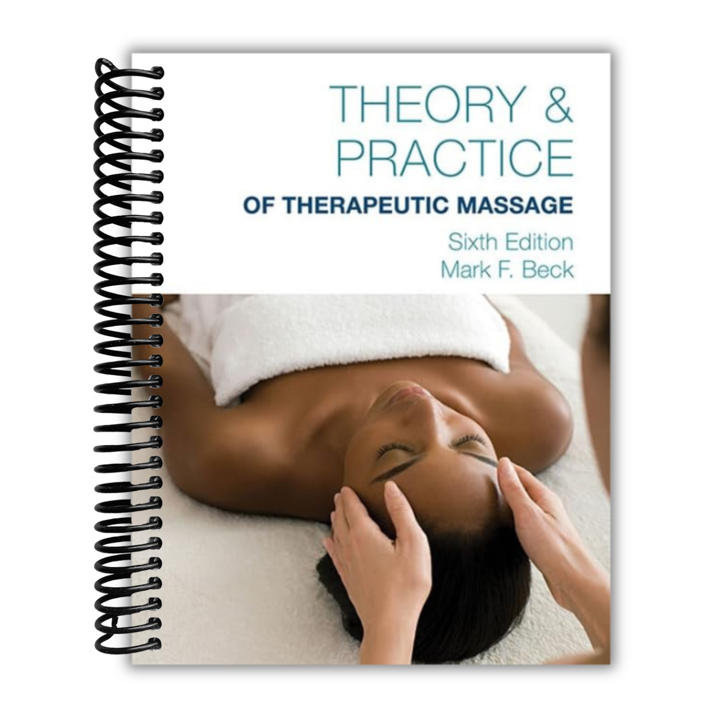 front cover of Theory & Practice of Therapeutic Massage, 6th Edition