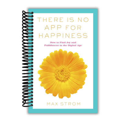 There Is No App for Happiness: Finding Joy and Meaning in the Digital Age with Mindfulness, Breathwork, and Yoga front cover