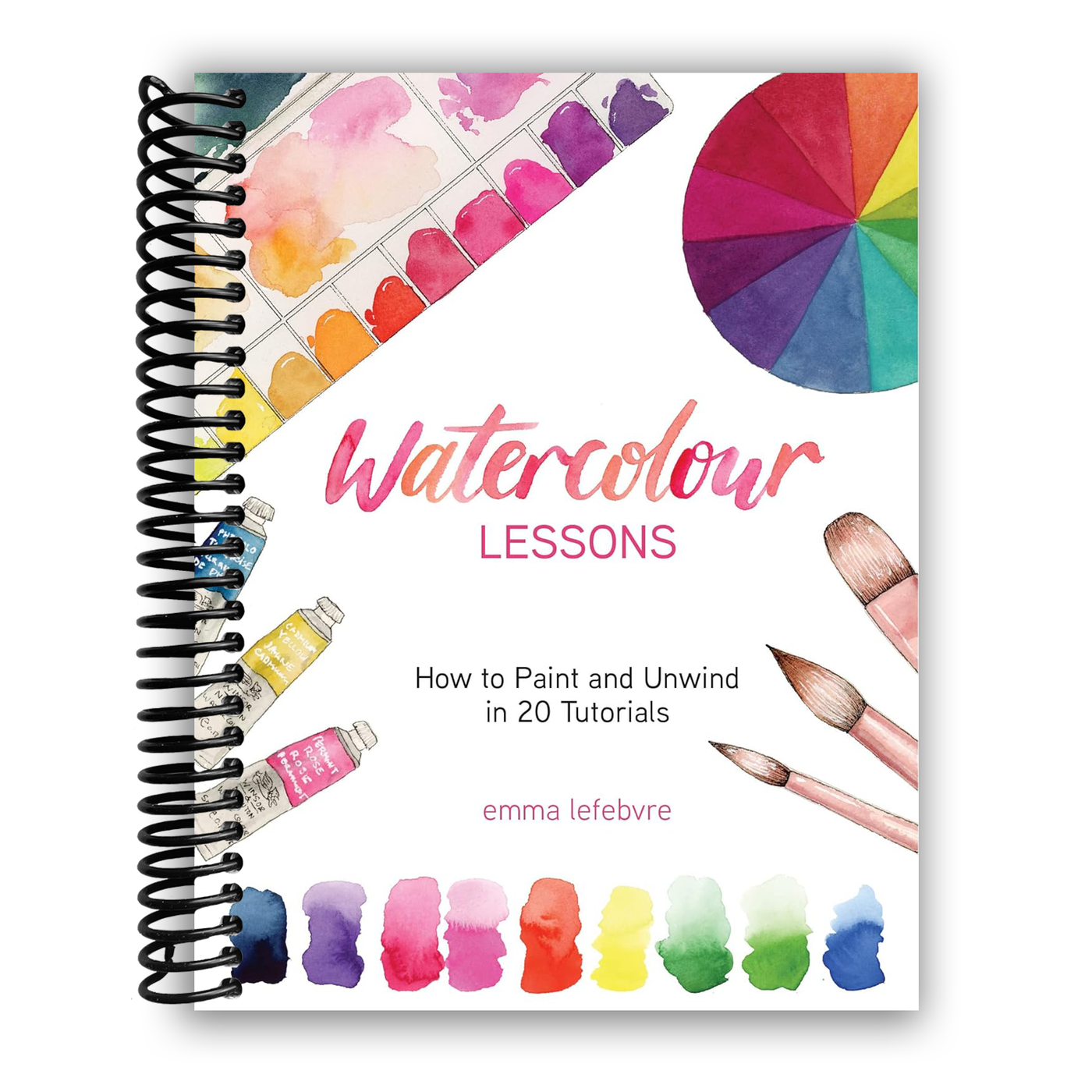 Watercolour Lessons: How to Paint and Unwind in 20 Tutorials (Spiral Bound)
