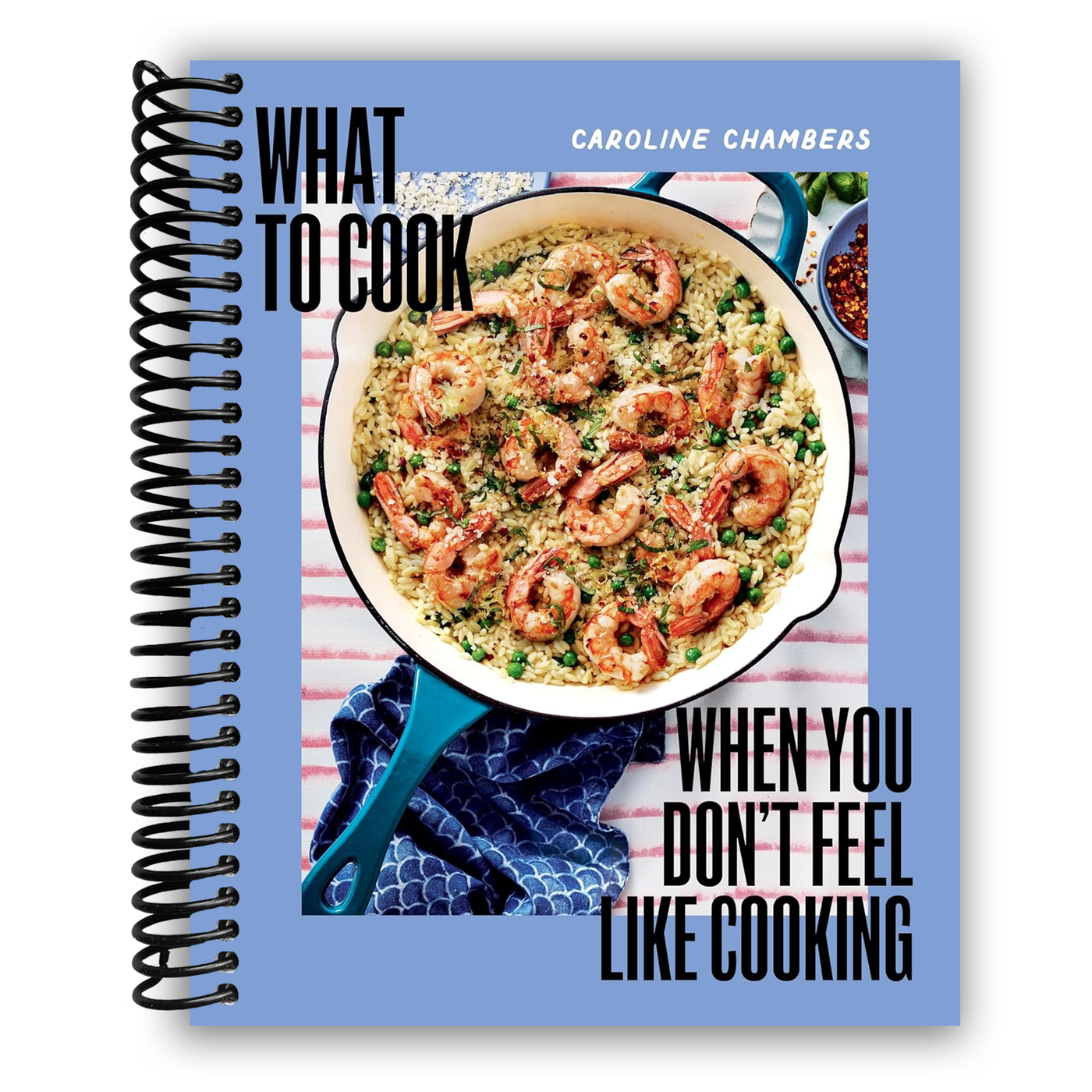 Front cover of What to Cook When You Don't Feel Like Cooking