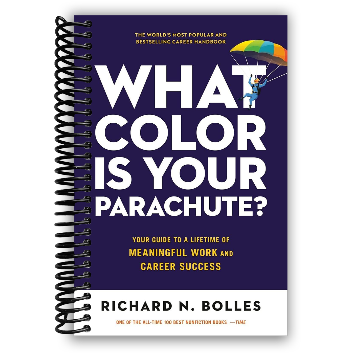 What Color Is Your Parachute?: Your Guide to a Lifetime of Meaningful Work and Career Success (Spiral Bound)