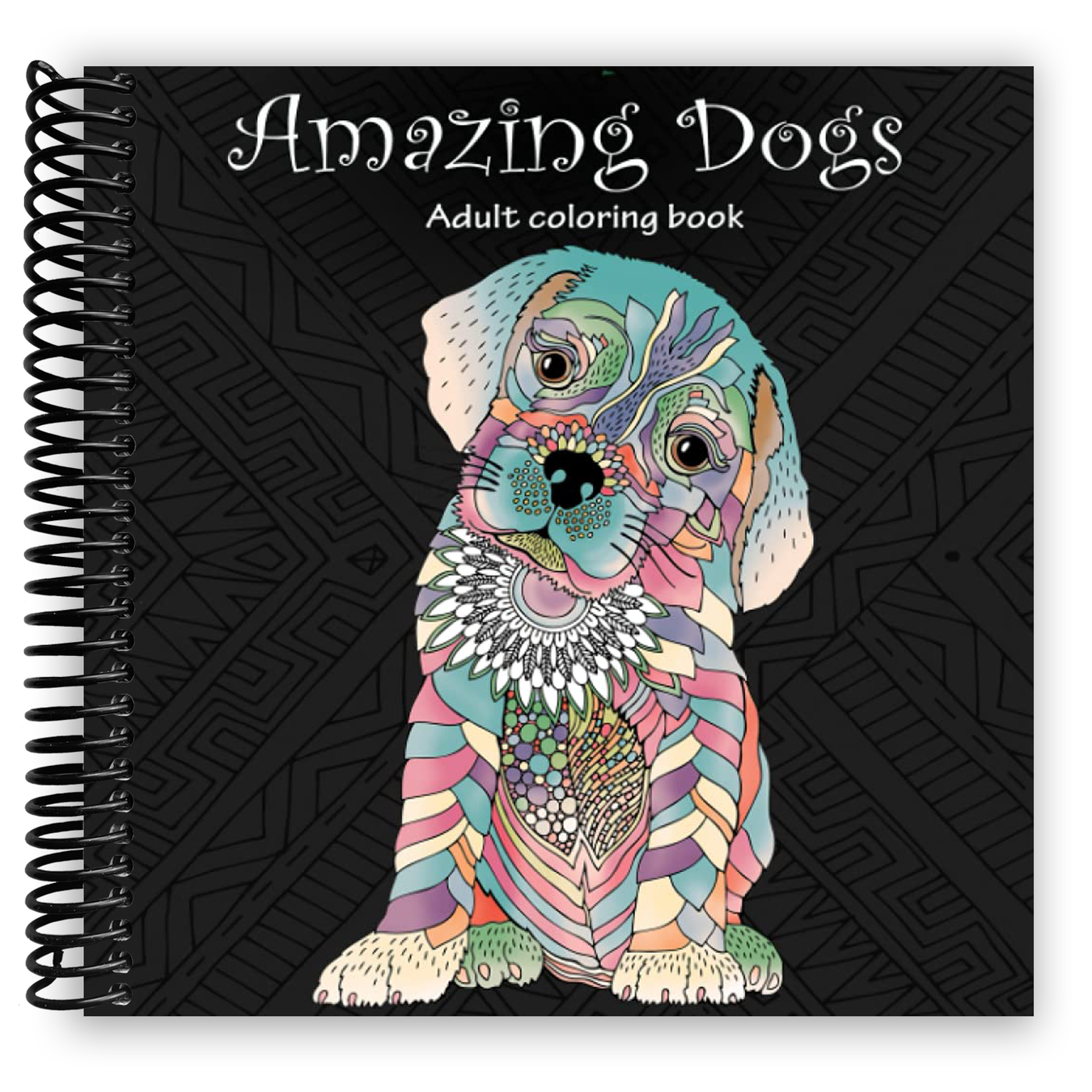 Amazing Dogs: Adult Coloring Book (Stress Relieving Creative Fun Drawings to Calm Down, Reduce Anxiety & Relax.) (Spiral Bound)