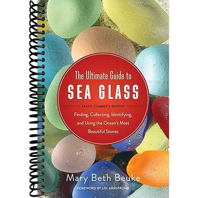 Ultimate Guide to Sea Glass: Beach Comber's Edition Book Cover